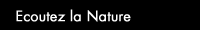Ecoutez la Nature